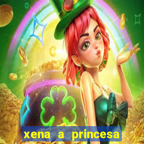 xena a princesa guerreira online